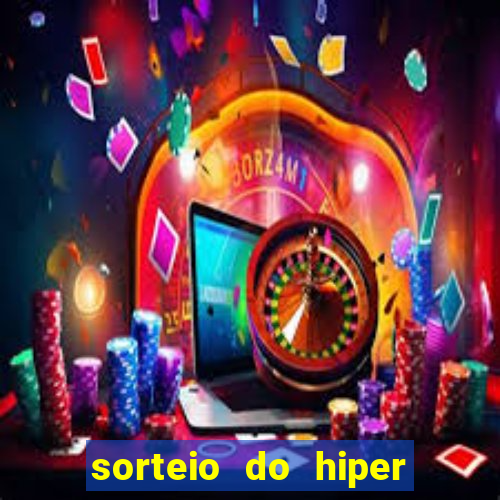 sorteio do hiper cap de hoje ao vivo